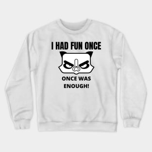 I Had Fun Once Panda Crewneck Sweatshirt